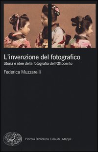 Invenzione_Del_Fotografico_Storia_E_Idee_Della_Fotografia_Dell`ottocento_(l`)_-Muzzarelli_Federica